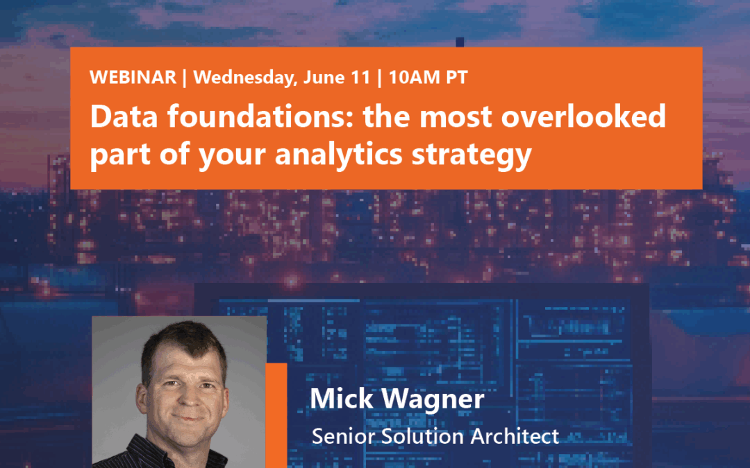 Webinar: Data foundations: The most overlooked part of your analytics strategy