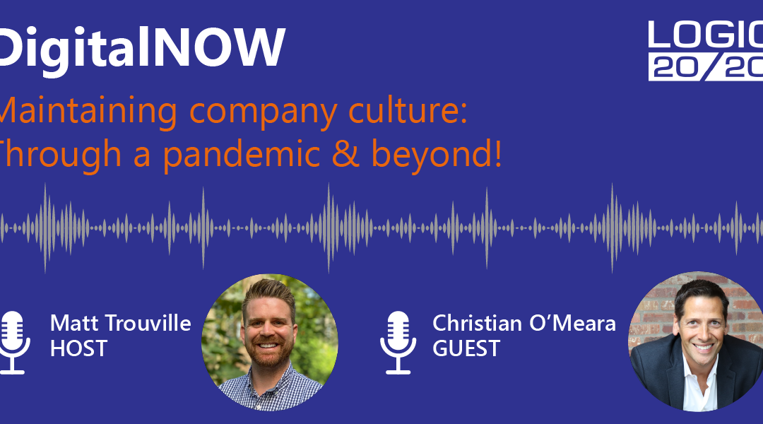 DigitalNOW Podcast | Maintaining company culture through a pandemic & beyond