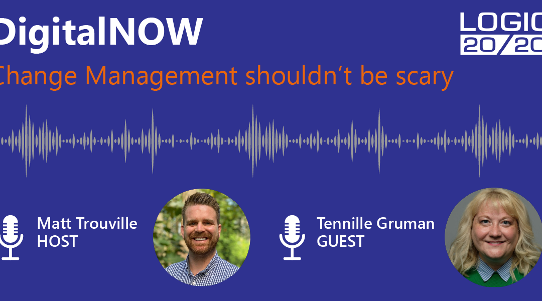 DigitalNOW Podcast | Change Management shouldn’t be scary