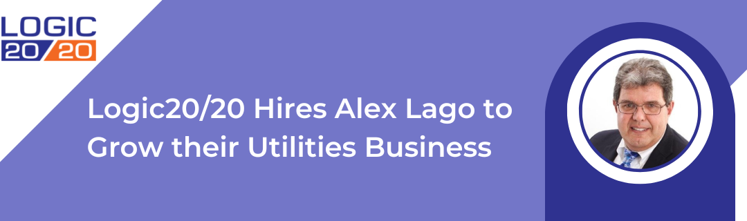Alex Lago joins Logic20/20 to Grow the Utilities Business